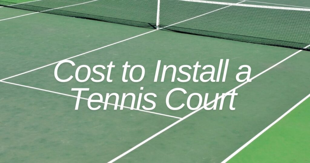 Tennis court with caption Cost to Install a Tennis Court