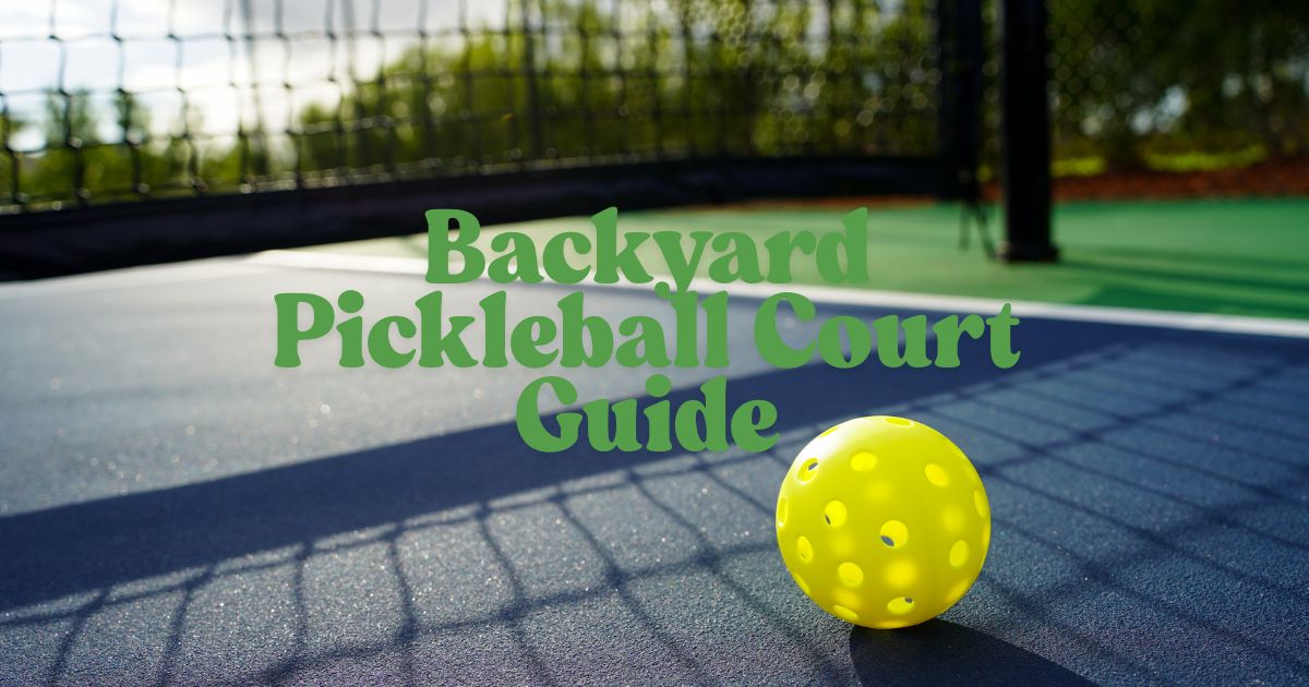 pickleball blue court with a caption Backyard Pickleball Court Guide