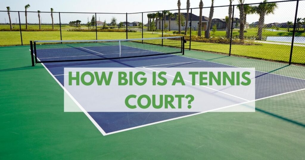 tennis court with a caption How Big Is a Tennis Court?