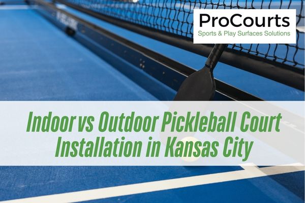 What is the Difference Between Indoor and Outdoor Pickleball Court Installation?