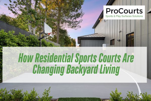 basketball court residential with a caption How Residential Sports Courts Are Changing Backyard Living